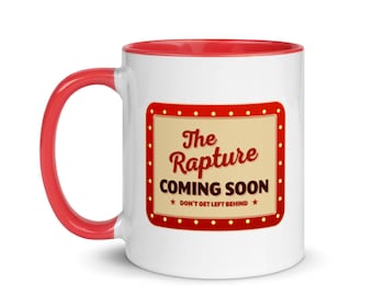 The Rapture Is Coming Coffee Mugs