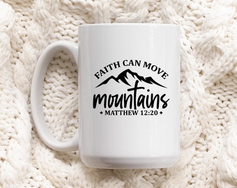 Christian Coffee Mug, Gift For Believers, Faith Can Move Mountains, Bible Verse Mug