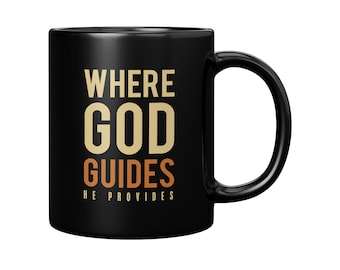 Where God Guides He Provides Black Coffee Mug