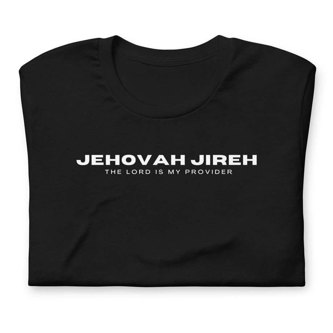 Jehovah Jireh the Lord My Provider Christian Apparel Tshirt Etsy