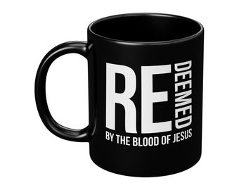 Redeemed By The Blood Of Jesus Black Coffee Mug