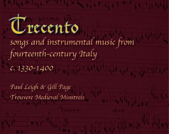 Trecento - Songs and instrumental music from fourteenth-century Italy