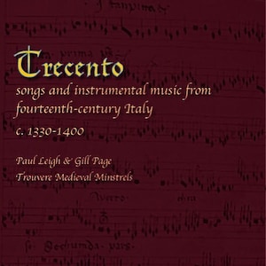 Trecento - Songs and instrumental music from fourteenth-century Italy