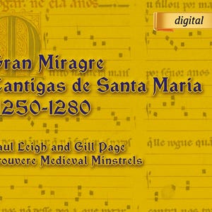 May include: A digital music album cover with a yellow background featuring medieval musical notation and text that reads Gran Miragre Cantigas de Santa Maria c1250-1280, Paul Leigh and Gill Page, Trouvere Medieval Minstrels, and a digital label.