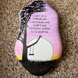 Can’t smile without you painted rock SEALED painted rocks
