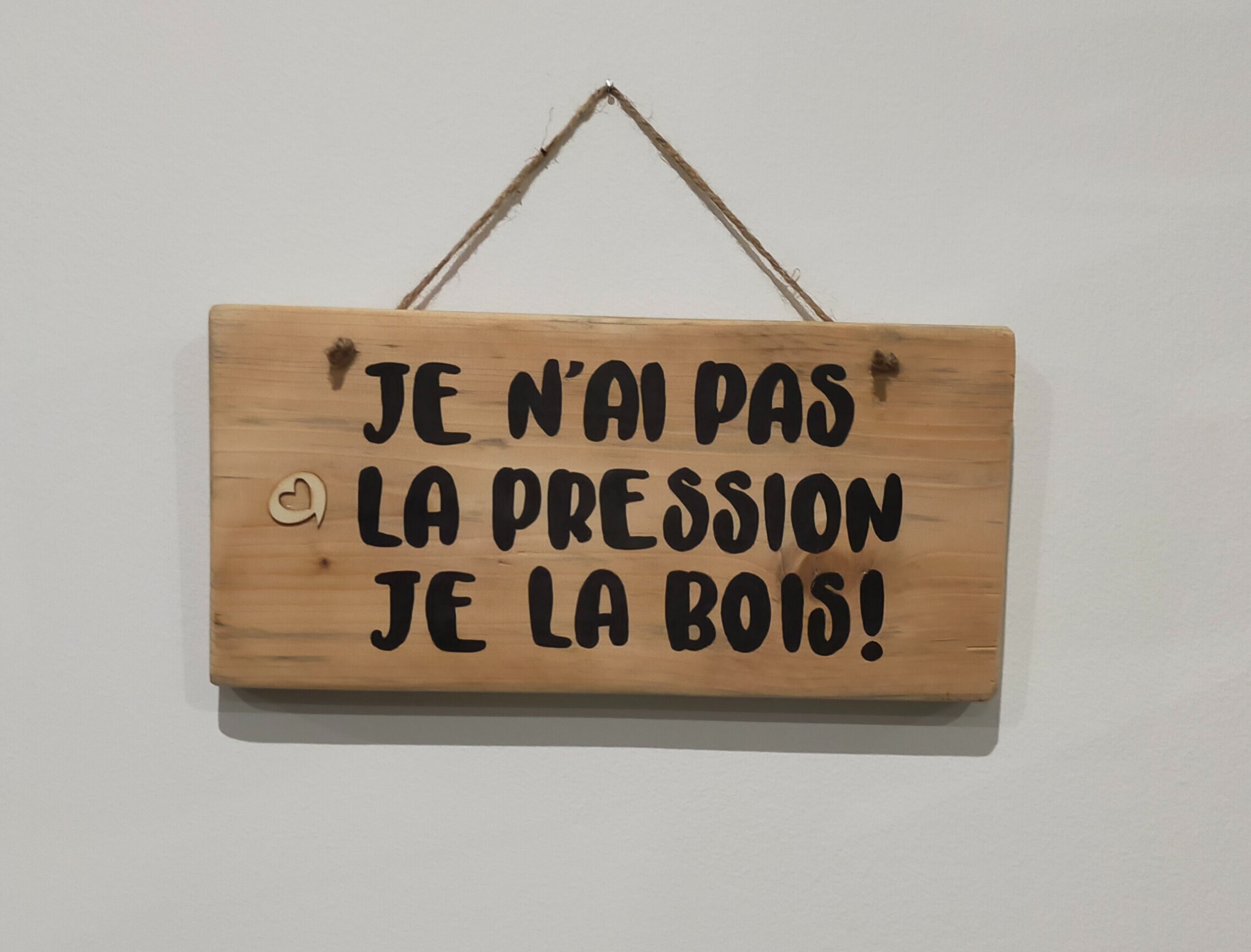 Panneau Bois Je N'ai Pas La Pression Bois