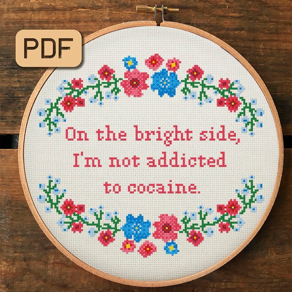 Funny cross stitch pattern On the bright side I'm not addicted to cocaine Modern cross stitch pdf Instant download