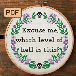 Funny cross stitch pattern Excuse me which level of hell is this needlepoint pdf