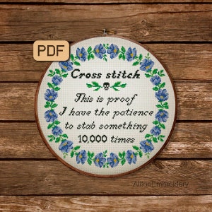 Funny Cross Stitch Pattern, Snarky Crossstitch PDF, This Is Proof I Have The Patience Embroidery Design, Instant Download