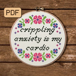 Funny Cross Stitch Pattern Sarcastic Cross Stitch PDF Crippling Anxiety Is My Cardio Embroidery Design Instant Download