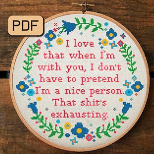 Love Cross Stitch Pattern PDF Friendship I Love That When I&#39;m With You I Don&#39;t Have To Pretend To Be A Nice Person Embroidery Design