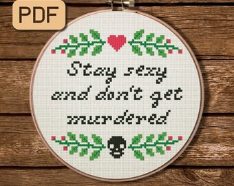 Stay sexy and don't get murdered cross stitch pattern pdf