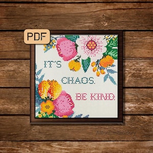 Inspirational Cross Stitch Pattern: It&#39;s Chaos Be Kind (PDF Download)