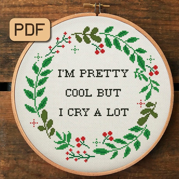 I'm Pretty Cool But I Cry A Lot Cross Stitch Pattern, Funny Cross Stitch Pattern PDF