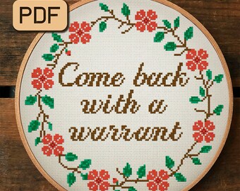 Come Back With a Warrant Cross Stitch Pattern, Quote Cross Stitch Pdf, Embroidery Hoop Art