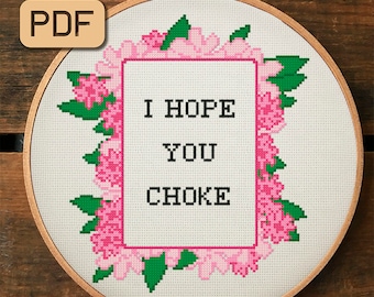 Funny cross stitch pattern I hope you choke Sarcastic cross stitch pdf Instant download