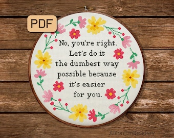 Funny Snarky Cross Stitch Pattern: Dumbest Way Possible (PDF Pattern)