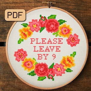 Please Leave By 9 Cross Stitch Pattern, Snarky Cross Stitch Pattern Pdf, Funny Needlepoint Design, Digital Download