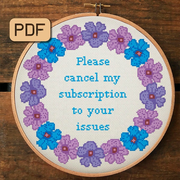 Funny cross stitch pattern Please cancel my subscription to your issues Modern cross stitch pdf Instant download