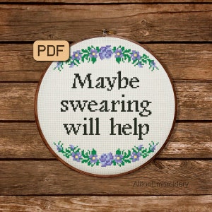 Funny Cross Stitch Pattern, Snarky Crossstitch PDF, Maybe Swearing Will Help Embroidery Design, Instant Download