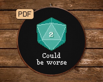Funny Dice Cross Stitch Pattern DND D20 Cross Stitch PDF Could Be Worse Embroidery Fantasy Gaming Instant Download