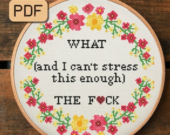 Funny cross stitch pattern What and I can't stress this enough The f*ck needlepoint pdf