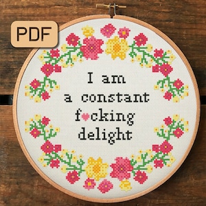 Funny Cross Stitch Pattern, I Am A Constant F*cking Delight Embroidery PDF, Instant Download
