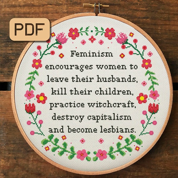 Funny cross stitch pattern Feminism encourages women to leave their husbands kill their children practice witchcraft needlepoint pdf