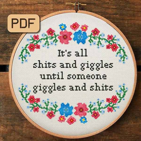 Funny cross stitch pattern It's all shits and giggles until someone giggles and shits cross stitch pdf