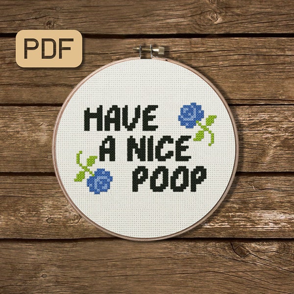 Have A Nice Poop Cross Stitch Pattern, Funny Cross Stitch Pdf, Quote Embroidery Hoop Art