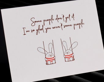 Friendship Greeting Card - "Some People Just Don't Get it..." - Long distance friendships - Chronic illness card