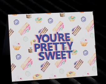 You're Pretty Sweet Greeting Card - Cake and Party Card - Cards for Friends