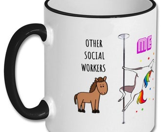 May include: White coffee mug with a black rim and handle. The mug features a cartoon image of a unicorn on a pole and a horse. The text on the mug reads "Other Social Workers" and "Me".