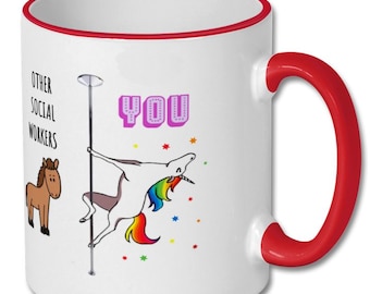 May include: White coffee mug with a red rim and handle. The mug features a cartoon unicorn on a pole dancing, with the text "Other Social Workers" on the left and "YOU" in pink letters above the unicorn.