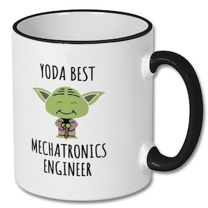 May include: White ceramic mug with a black rim and handle. The mug features a cartoon image of Yoda with the text "Yoda Best Mechatronics Engineer".