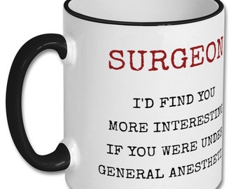 SURGEON GIFT, surgeon mug, gift for surgeon, thank you gift, plastic surgeon gift, general surgeon gift, orthopedic surgeon gift