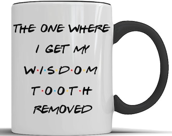 WISDOM TOOTH EXTRACTION gift, wisdom tooth extraction mug, present for wisdom tooth extraction, wisdom tooth extraction coffee mug