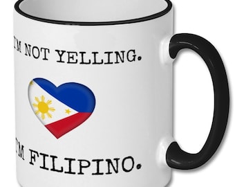 FILIPINO FUNNY mug, I'm not yelling I'm filipino, filipino friend, filipino mug, filipino gift, filipino coffee mug