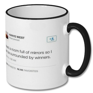 KANYE HILARIOUS TWEET mug, kanye west, kanye west mug, kanye west gift, kanye west coffee mug, kanye west tweets, tweet mugs