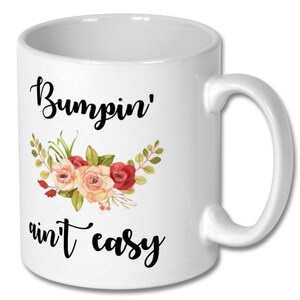 pregnancy, BUMPIN&#39; AINT EASY mug ,pregnancy gift,pregnant,pregnancy gifts,pregnancy reveal,pregnant mug,pregnant af,pregnancy announcement