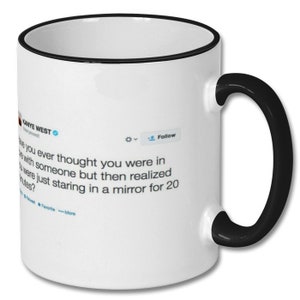 KANYE WEST FUNNY tweet, kanye tweet, kanye west, kanye west mug, kanye west tweet, kanye west gift