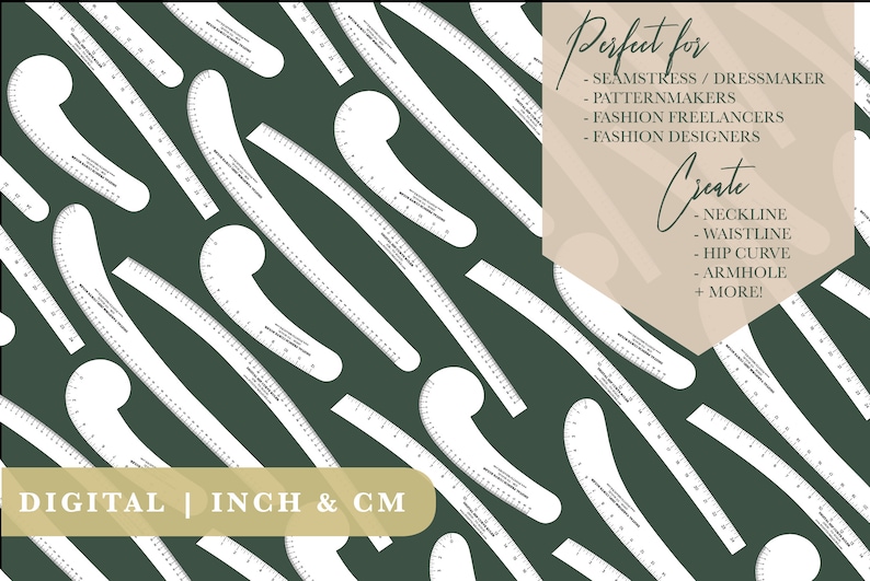 May include: A digital set of 16 sewing pattern rulers in white on a dark green background. The rulers are in both inches and centimetres. The text "DIGITAL | INCH & CM" is at the bottom of the image. The text "Perfect for" and "Create" is at the top of the image, with a list of uses for the rulers.