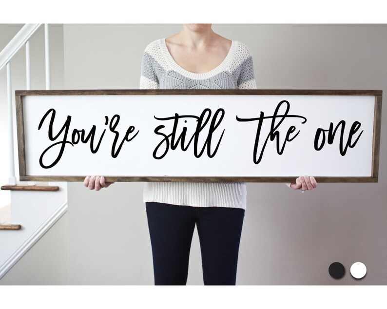 You're Still the One Sign Rustic Wood Sign Stained | Etsy