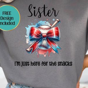 I&#39;m just here for the snacks baseball sister png, digital download, sublimation design, Baseball sibling png, Sports Fan png, coquette bow