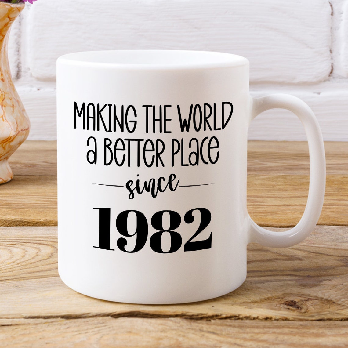 Making the World A Better Place Since 1982 Mug, 39th Birthday Gifts for ...
