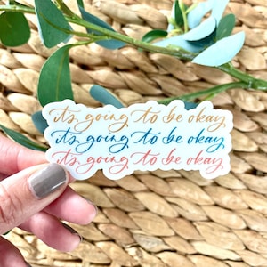 It&#39;s Going To Be Okay sticker - JohnnieLetters