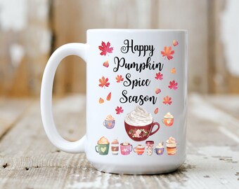 Fall Mug | Happy Pumpkin Spice Season | Thanksgiving Mug | Autumn Mug | Cute Pumpkin Spice Mug | Fall Favorites Mug |