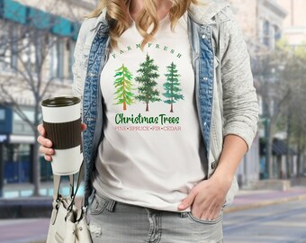 Farm Fresh Christmas Trees Tshirt  | Holiday Shirt | Christmas Tree Shirt | Women's Christmas Shirt | Cute Christmas Tree Shirt