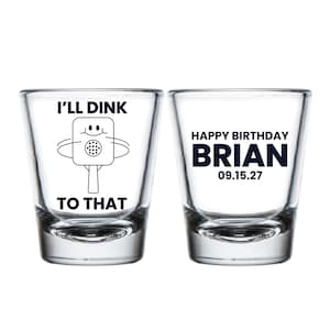 Pickleball Birthday Shot Glass Favors, I&#39;ll Drink To That Shot Glasses, Custom Birthday Shot Glass Favors, Custom Birthday Shot Glass (185)