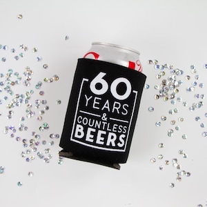 60 Years Can Coolers, 60th Birthday Can Cooler, 60th Birthday Can Coolers, 60th Birthday Beer Huggers, Beer Holder Favor